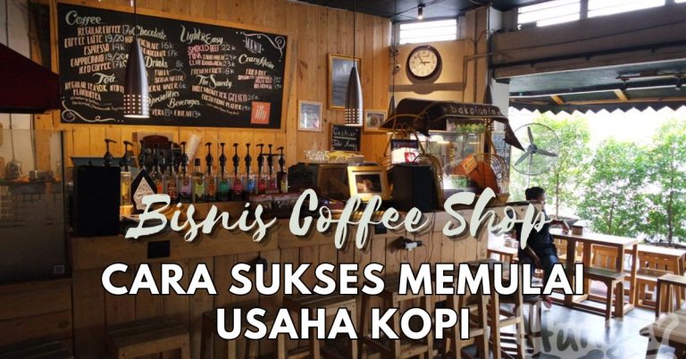 Bisnis Coffee Shop: Panduan Lengkap Memulai Usaha Kopi dari Nol Hingga Sukses