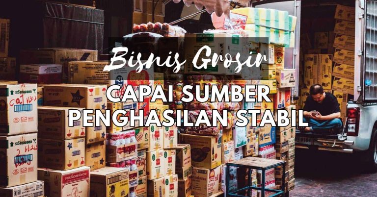 Panduan lengkap memulai bisnis grosir dari nol