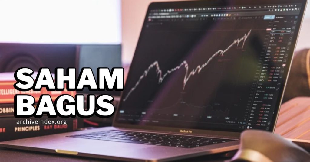 Cara Menilai Saham Bagus untuk Dibeli