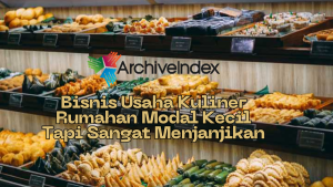 Bisnis Usaha Kuliner Rumahan Modal Kecil Tapi Sangat Menjanjikan