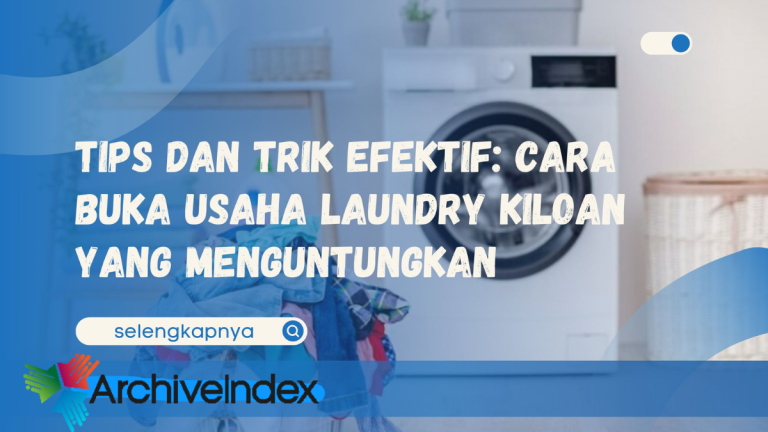Analisa Usaha Laundry Kiloan: Prospek, Strategi dan Keuntungan 2025